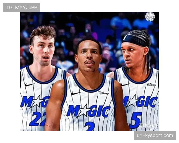 球队训练：魔术队着重演练联防，旨在降低对手进攻节奏与无球跑动空间